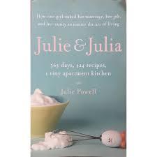 Julie & Julia: 365 Days, 524 Recipes, 1 Tiny Apartment Kitchen