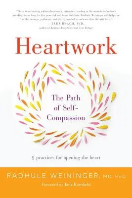 Heartwork: The Path of Self-Compassion-9 Practices for Opening the Heart