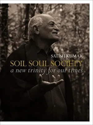 Soil · Soul · Society: A New Trinity for Our Time