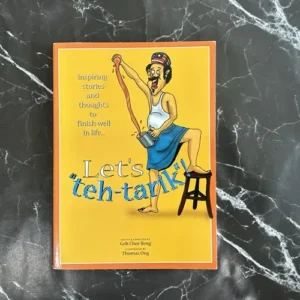 Let's Teh-tarik: Inspiring Stories and Thoughts to Finish Well in Life