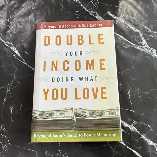 Double Your Income Doing What You Love: Raymond Aaron's Guide to Power Mentoring listing photo 1