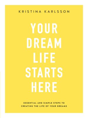 Your Dream Life Starts Here