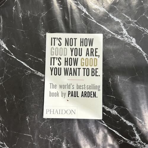 It's Not How Good You Are, It's How Good You Want To Be cover