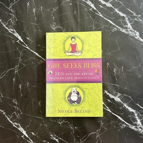 Girl Seeks Bliss : Zen and the Art of Modern Life Maintenance listing photo 1