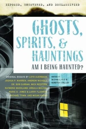 Ghosts, Spirits, & Hauntings: Am I Being Haunted?