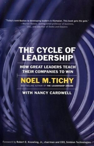 The Cycle of Leadership: How Great Leaders Teach Their Companies to Win