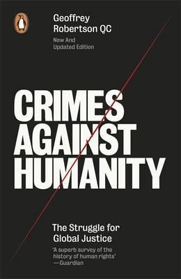 Crimes Against Humanity: The Struggle For Global Justice