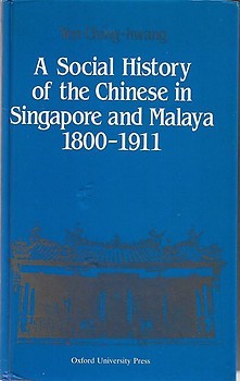 A Social History of the Chinese in Singapore and Malaya 1800-1911