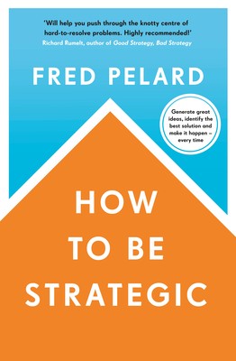 HOW TO BE STRATEGIC