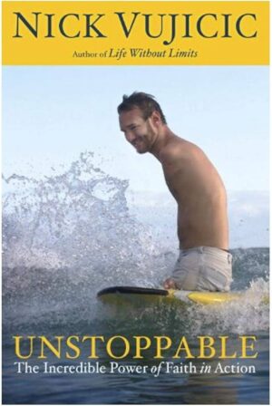 UNSTOPPABLE: The Incredible Power of Faith in Action