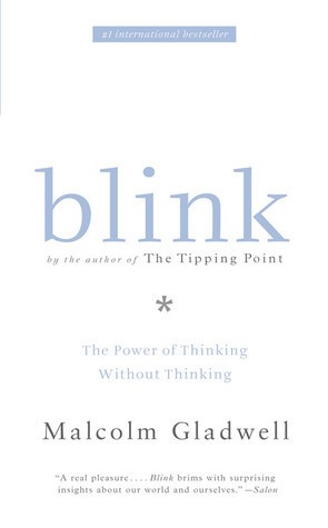Blink. The Power Of Thinking Without Thinking