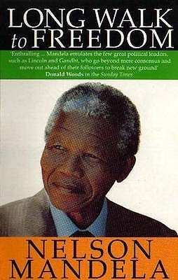 Long Walk to Freedom: The Autobiography of Nelson Mandela