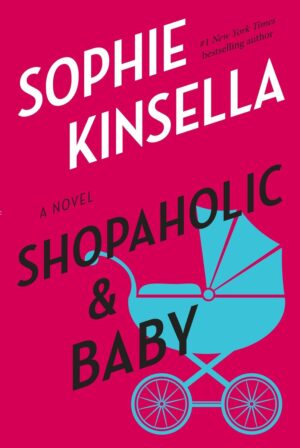 Shopaholic & Baby: A Novel