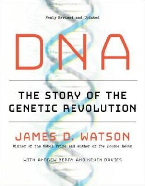 DNA : THE STORY OF THE GENETIC REVOLUTION
