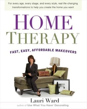 Home Therapy: Fast, Easy, Affordable Makeovers