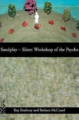 Sandplay - Silent Workshop of the Psyche
