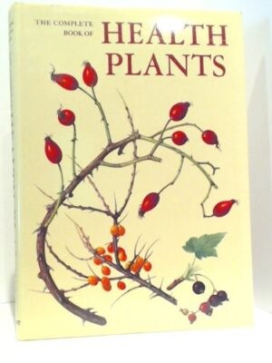 THE COMPLETE BOOK OF HEALTH PLANTS