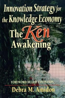 Innovation Strategy for the Knowledge Economy: The Ken Awakening