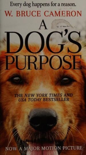 A Dog's Purpose : A Novel For Humans
