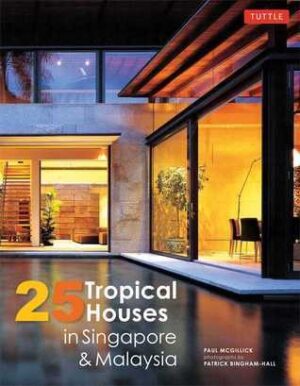25 TROPICAL HOUSES in Singapore and Malaysia