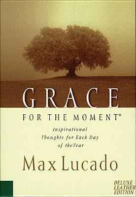 Grace for the Moment, Vol. 1: Inspirational Thoughts for Each Day of the Year
