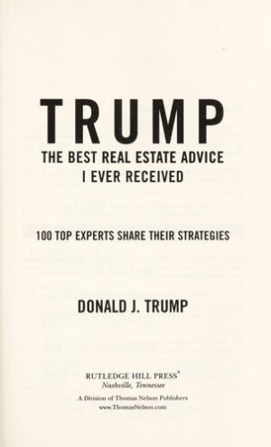 Trump: The Best Real Estate Advice I Ever Received : 100 Top Experts Share Their Strategies
