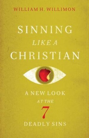 Sinning Like a Christian: A New Look at the 7 Deadly Sin