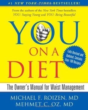YOU: On A Diet Revised Edition: The Owner's Manual for Waist Management