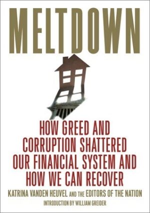 Meltdown: How Greed and Corruption Shattered Our Financial System