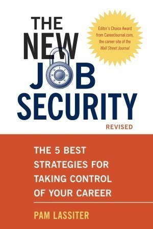 The New Job Security, Revised: The 5 Best Strategies for Taking Control of Your