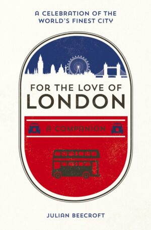 For the Love of London: A Companion
