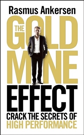 The Gold Mine Effect: Crack the Secrets of High Performance