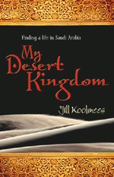 My Desert Kingdom: Finding a Life in Saudi Arbia
