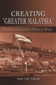 Creating "Greater Malaysia"