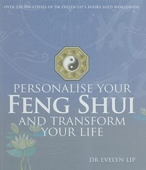 Personalise Your Feng Shui and Transform Your Life