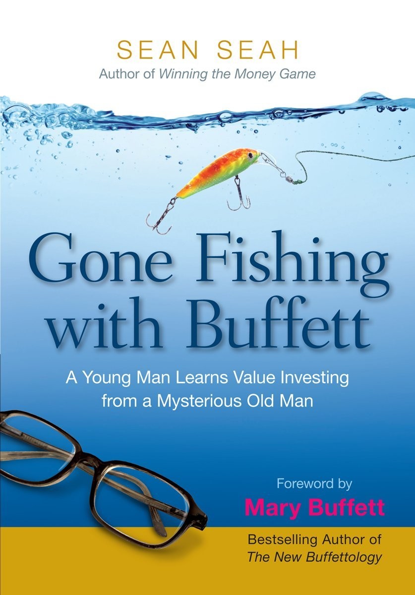 Gone Fishing with Buffett: A Young Man Learns Value Investing from a Mysterious Old Man