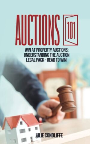 Winning at Property Auctions: Latest Tips, Techniques and Strategies Used by Successful Investors and Bidders