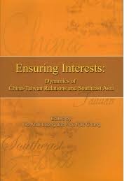 Ensuring Interests: Dynamics of China-Taiwan Relations and South-East Asia