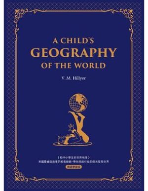 A CHILD'S GEOGRAPHY OF THE WORLD