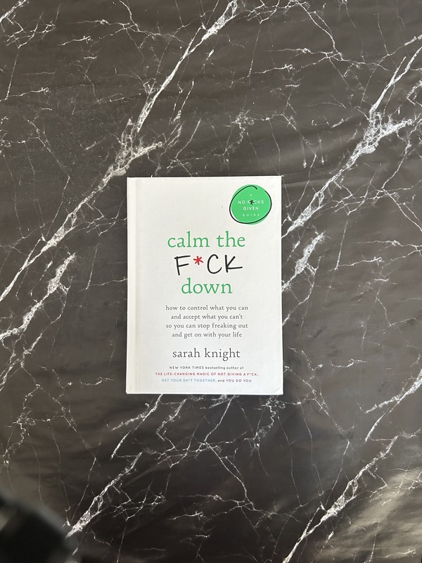 Calm the F*ck Down: How to Control What You Can and Accept What You Can't So You Can Stop Freaking Out and Get On With Your Life listing photo 1
