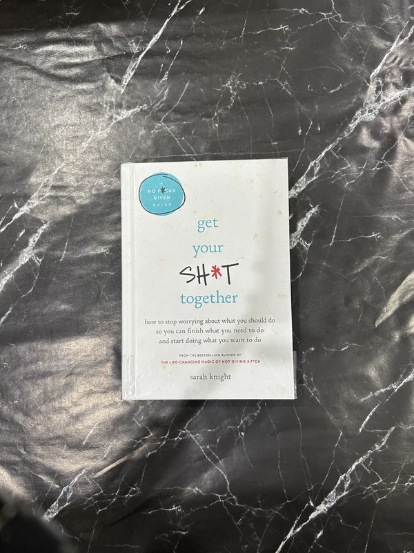 Get Your Sh*t Together: How to Stop Worrying About What You Should Do So You Can Finish What You Need to Do and Start Doing What You Want to Do listing photo 1